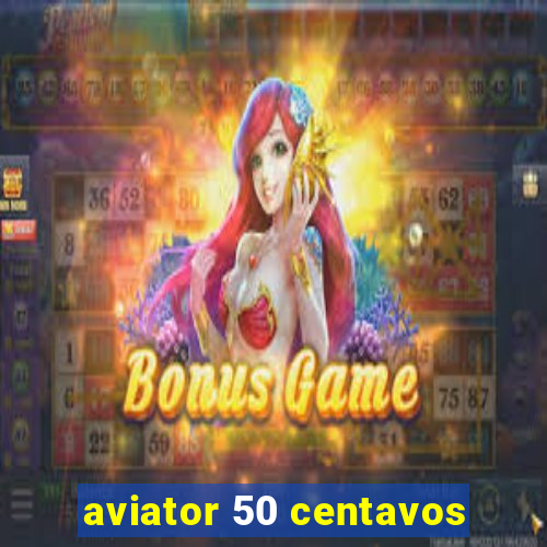 aviator 50 centavos