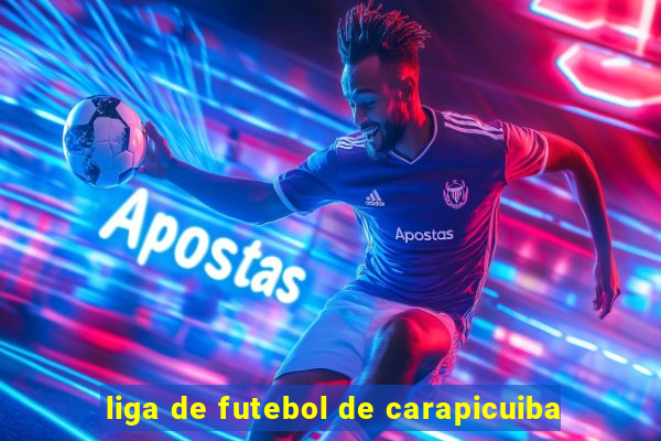 liga de futebol de carapicuiba
