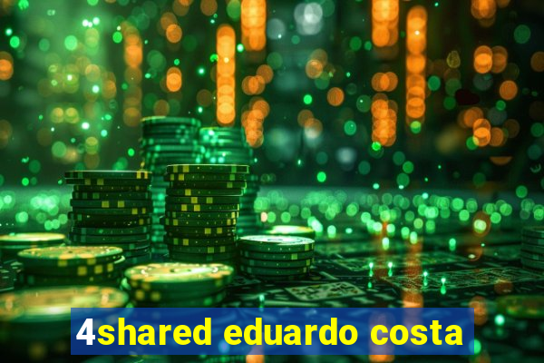 4shared eduardo costa