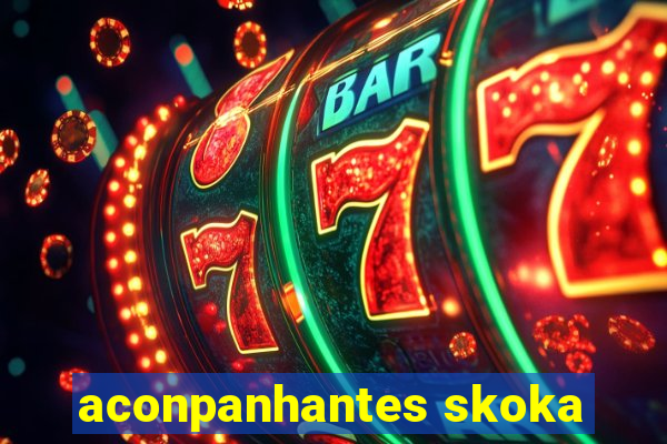aconpanhantes skoka