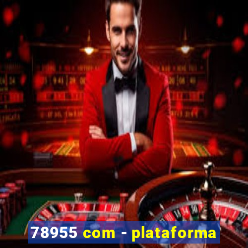 78955 com - plataforma