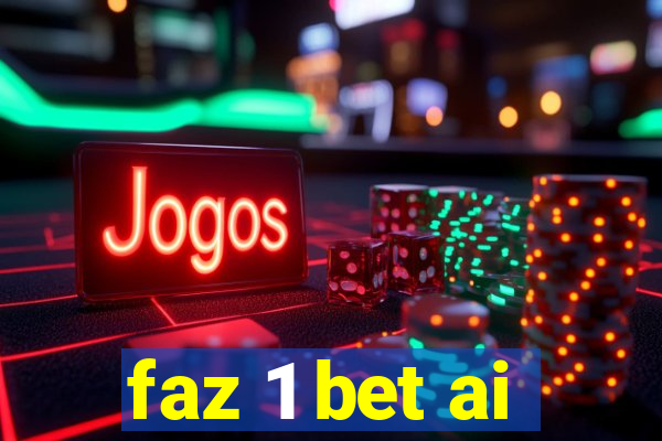faz 1 bet ai