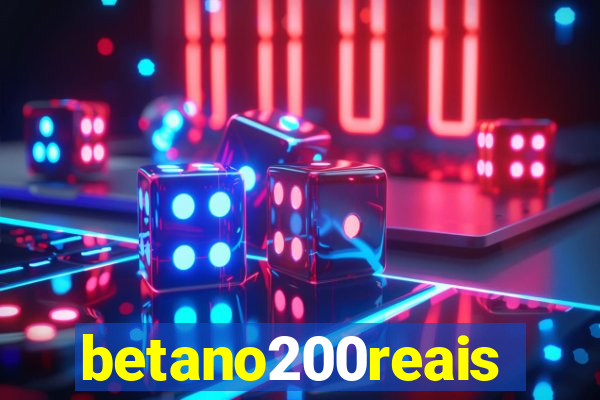 betano200reais