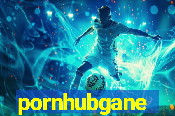 pornhubgane