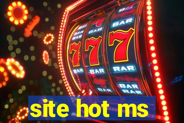 site hot ms