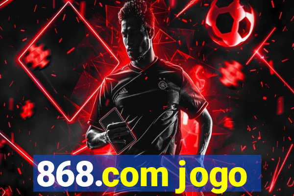 868.com jogo