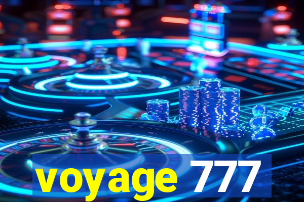 voyage 777