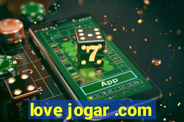 love jogar .com