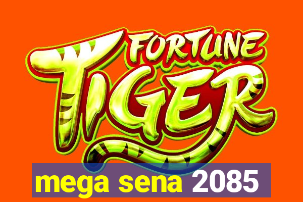mega sena 2085