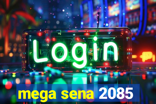 mega sena 2085