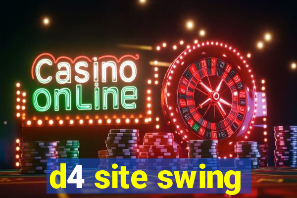 d4 site swing
