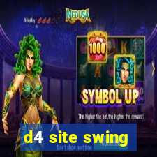 d4 site swing