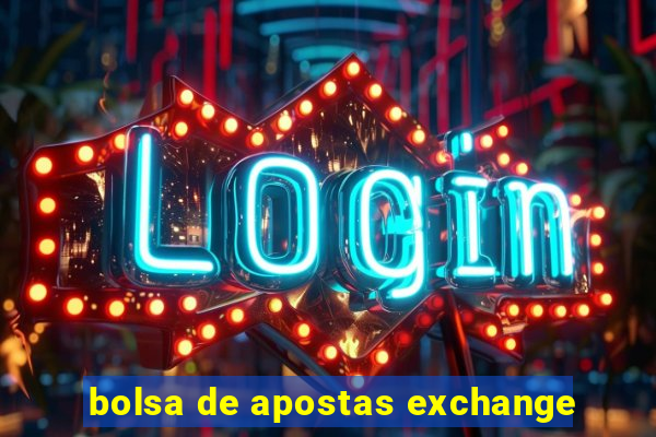 bolsa de apostas exchange