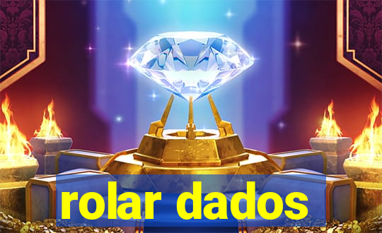 rolar dados