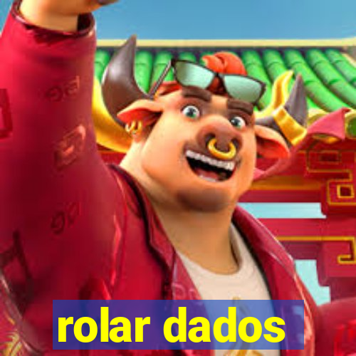 rolar dados