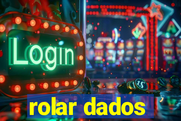 rolar dados