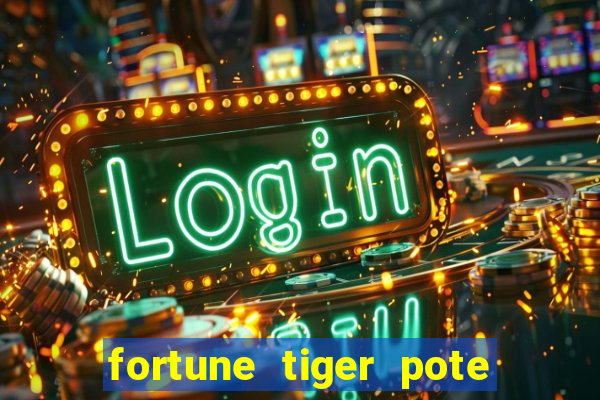 fortune tiger pote de ouro
