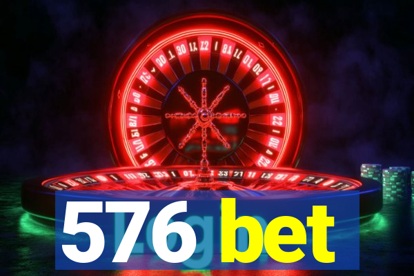 576 bet