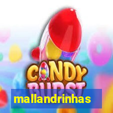 mallandrinhas