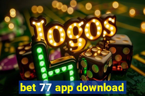 bet 77 app download