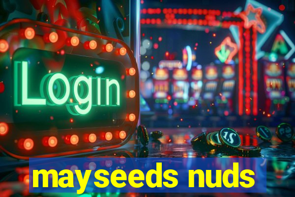 mayseeds nuds