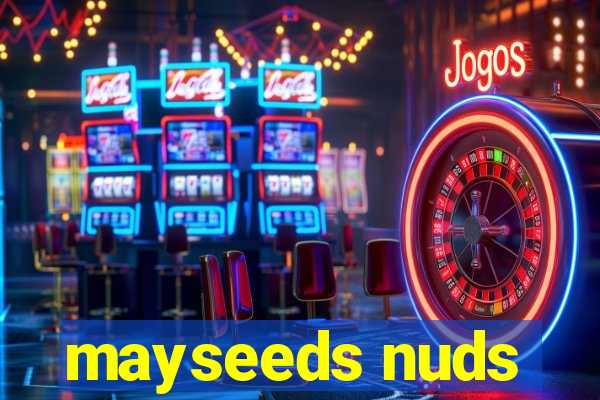 mayseeds nuds