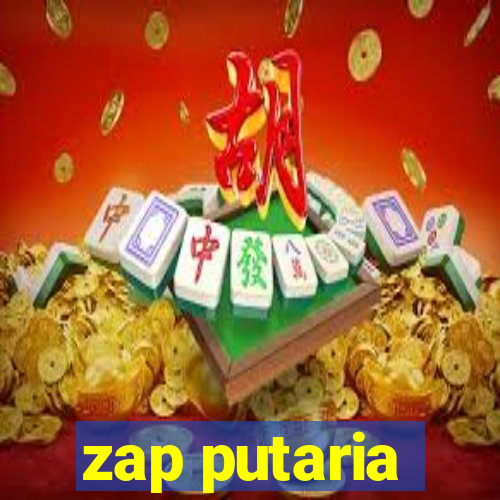 zap putaria