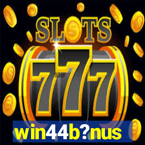 win44b?nus