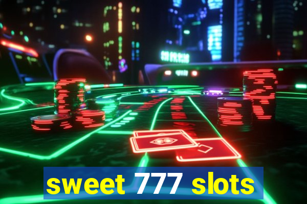 sweet 777 slots