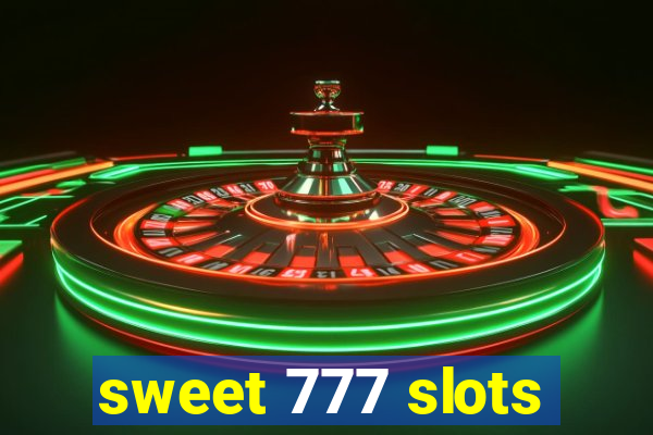 sweet 777 slots