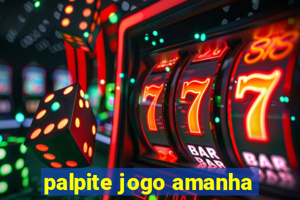 palpite jogo amanha