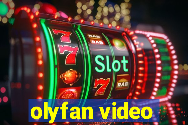 olyfan video