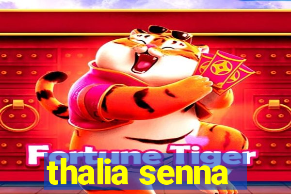thalia senna