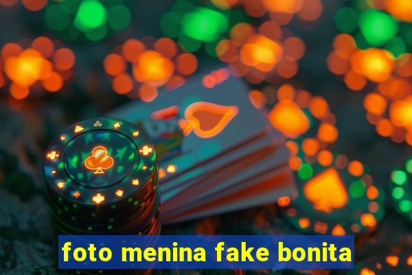 foto menina fake bonita