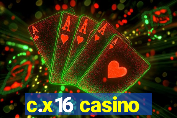 c.x16 casino