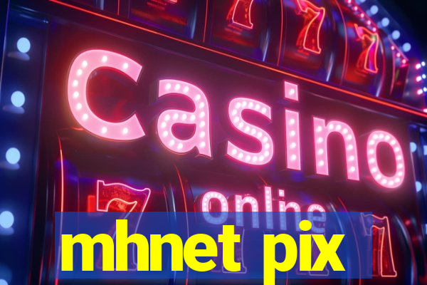 mhnet pix