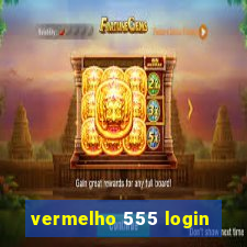 vermelho 555 login