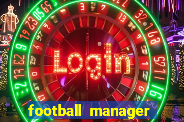 football manager 2019 fm scout