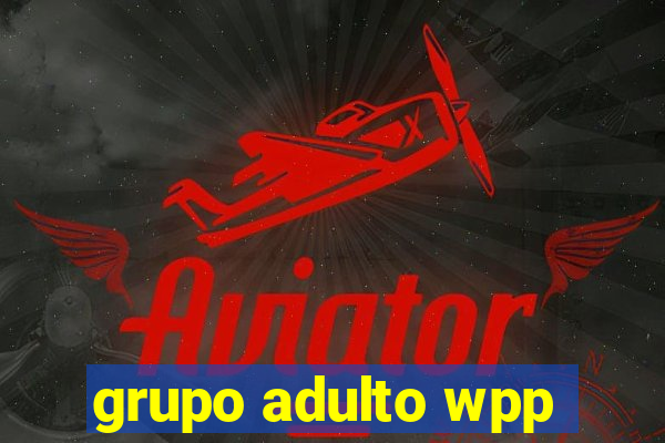 grupo adulto wpp