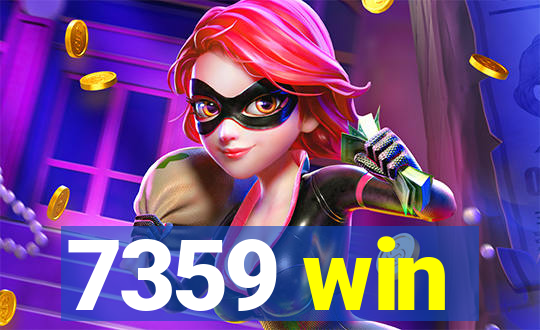 7359 win
