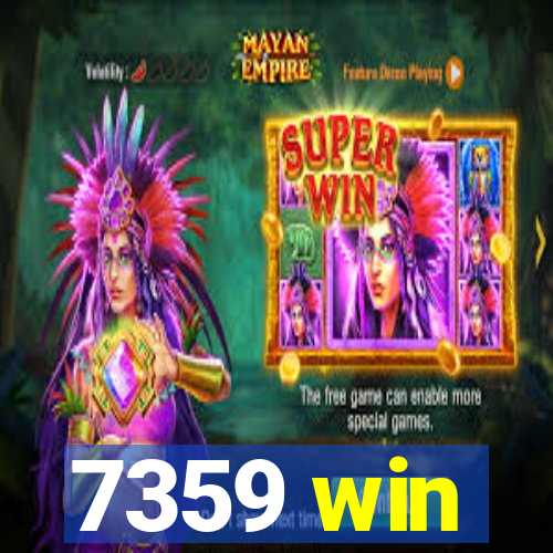7359 win