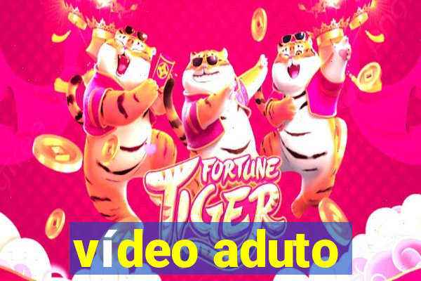 vídeo aduto