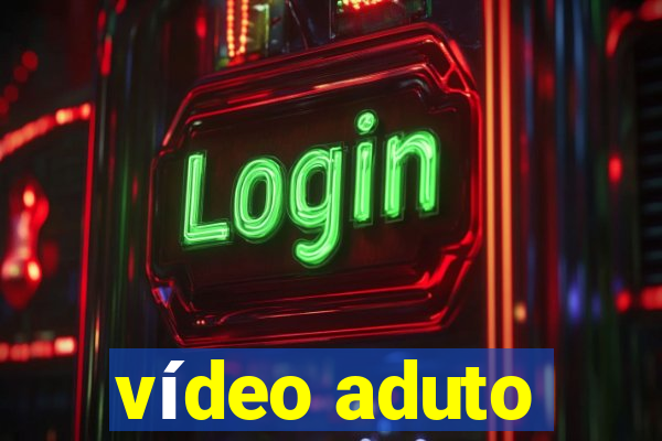 vídeo aduto