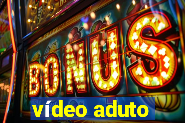 vídeo aduto