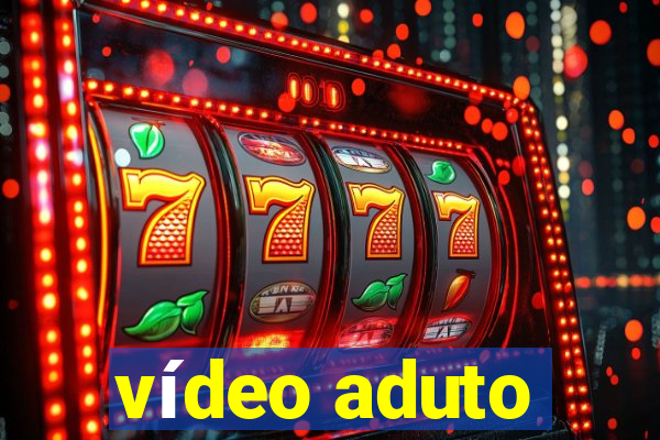 vídeo aduto