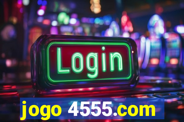 jogo 4555.com