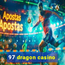 97 dragon casino