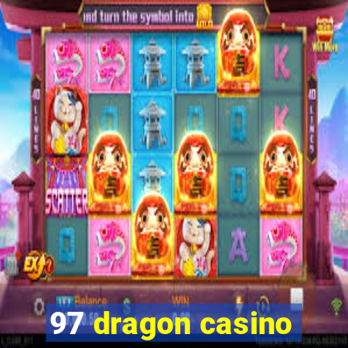 97 dragon casino