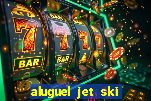 aluguel jet ski porto seguro