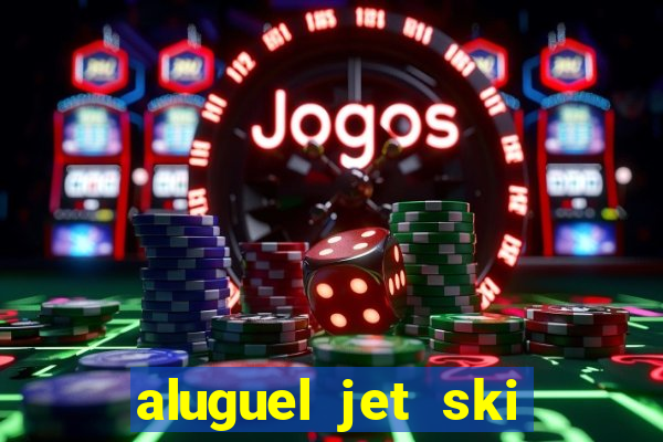 aluguel jet ski porto seguro